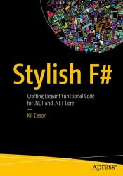 Stylish F# : Writing More Productive and Elegant F# Code