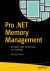 Pro . NET Memory Management : For Better Code, Performance, and Scalability