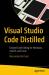 Visual Studio Code Distilled : Evolved Code Editing for Windows, MacOS, and Linux