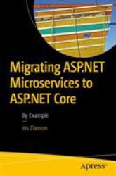 Migrating ASP. NET Microservices to ASP. NET Core : By Example