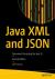 Java XML and JSON : Document Processing for Java SE