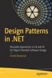 Design Patterns in . Net : Reusable Approaches in C# and F# for Object-Oriented Software Design