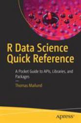 R Data Science Quick Reference : A Pocket Guide to APIs, Libraries, and Packages