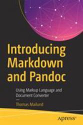 Introducing Markdown and Pandoc : Using Markup Language and Document Converter