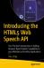 Introducing the HTML5 Web Speech APIs : Your Practical Introduction to Adding Browser-Based Speech Capabilities to Your Websites and Online Applications