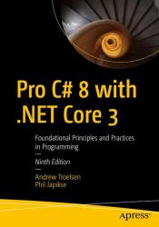 Pro C# 8 with . NET Core 3 : Foundational Principles and Practices in Programming