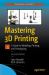 Mastering 3D Printing : A Guide to Modeling, Printing, and Prototyping