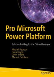 Pro Microsoft Power Platform : Solution Building for the Citizen Developer