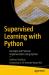 Supervised Learning with Python : Concepts and Practical Implementation Using Python