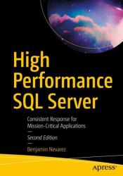 High Performance SQL Server : Consistent Response for Mission-Critical Applications