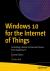 Windows 10 for the Internet of Things : Controlling Internet-Connected Devices from Raspberry Pi