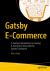 Gatsby E-Commerce : A Practical Introduction to Creating e-Commerce Sites with the GatsbyJS Framework