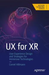 UX for XR : User Experience Design and Strategies for Immersive Technologies