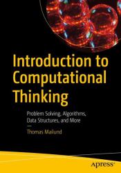 Introduction to Computational Thinking : Algorithms, Functions, Lexers, Parsers, Queues, Recursion, Sets, Strings, Stacks, and More