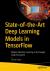 State-Of-the-Art Deep Learning Models in TensorFlow : Modern Machine Learning in the Google Colab Ecosystem