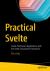 Practical Svelte : Create Performant Applications with the Svelte Component Framework