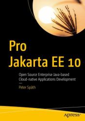 Pro Jakarta EE 10 : Open Source Enterprise Java-Based Cloud-native Applications Development