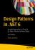 Design Patterns In . NET 6 : Reusable Approaches in C# and F# for Object-Oriented Software Design