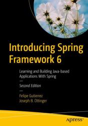 Introducing Spring Framework 6 : Learning and Building Java-Based Cloud-Native Applications and Microservices