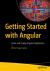 Getting Started with Angular : Create and Deploy Angular Applications