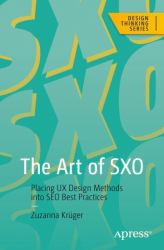 The Art of SXO : Placing UX Design Methods into SEO Best Practices