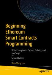 Beginning Ethereum Smart Contracts Programming : With Examples in Python, Solidity, and JavaScript