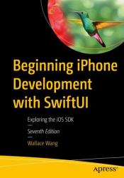 Beginning IPhone Development with SwiftUI : Exploring the IOS SDK