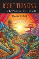 Right Thinking : The Royal Road to Health