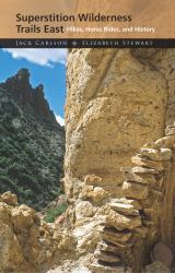 Superstition Wilderness Trails East : Hikes, Horse Rides, and History