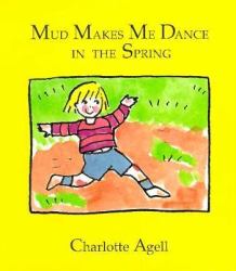 Mud Makes Me Dance in the Spring