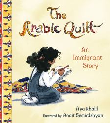 The Arabic Quilt : An Immigrant Story