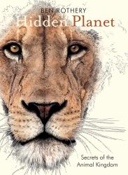 Hidden Planet : Secrets of the Animal Kingdom