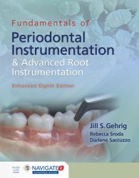 Fundamentals of Periodontal Instrumentation and Advanced Root Instrumentation, Enhanced with Navigate 2 Advantage Access