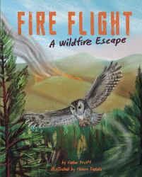 Fire Flight : A Wildfire Escape