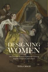 Designing Women : The Dressing Room in Eighteenth-Century English Literature and Culture