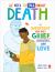 We Need to Talk about Death : An IMPORTANT Book about Grief, Celebrations, and Love