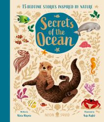 Secrets of the Ocean : 15 Bedtime Stories Inspired by Nature