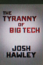 The Tyranny of Big Tech