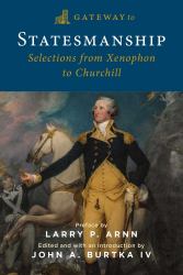 Gateway to Statesmanship : Selections from Xenophon to Churchill