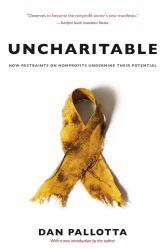 Uncharitable : How Restraints on Nonprofits Undermine Their Potential