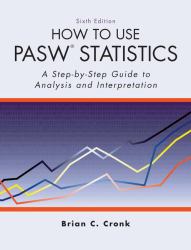 How to Use Pasw Statistics : A Step-By-Step Guide to Analysis and Interpretation