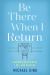 Be There When I Return : A Memoir of Epilepsy, Love, and Success