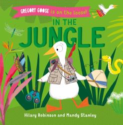 In the Jungle : Gregory Goose Is on the Loose