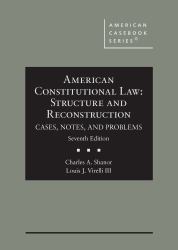 American Constitutional Law : Structure and Reconstruction, Cases, Notes, and Problems