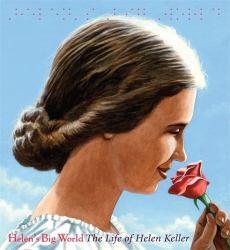 Helen's Big World : The Life of Helen Keller