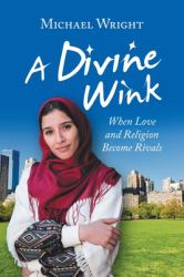 A Divine Wink : When Love and Religion Become Rivals