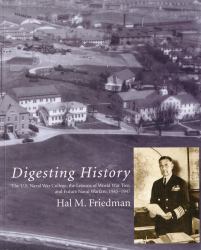 Digesting History : The U. S. Naval War College, the Lessons of World War Two, and Future Naval Warfare, 1945-1947