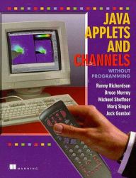 Java Applets and Channels Without Programming : With CD-ROM