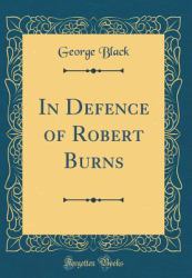 In Defence of Robert Burns (Classic Reprint)