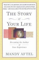 The Story of Your Life : Becoming the Author of Your Experience